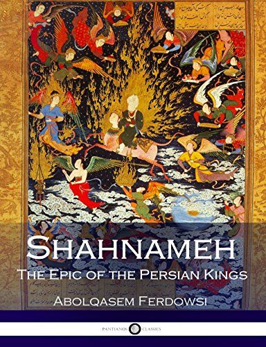 Shahnameh, the epic of the Persian Kings
