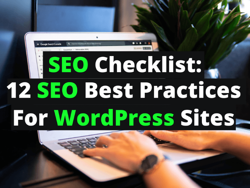 SEO checklist with tips and best practices for WordPress Sites.